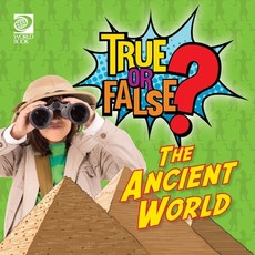 True or False? The Ancient World