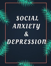 Social Anxiety and Depression Workbook