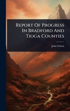Report Of Progress In Bradford And Tioga Counties