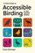 A Field Guide to Accessible Birding in the United States