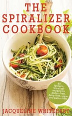 The Spiralizer Cookbook
