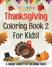 Thanksgiving Coloring Book 2 for Kids! a Unique Variety of Coloring Pages