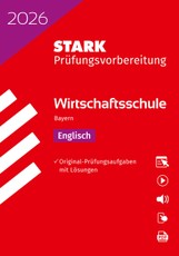STARK Englisch - Wirtschaftsschule 2026 Bayern - Prüfungsvorbereitung