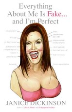Everything about Me Is Fake . . . and I'm Perfect