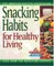 Snacking Habits for Healthy Living