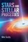 Stars and Stellar Processes