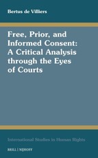 Free, Prior, and Informed Consent: A Critical Analysis Through the Eyes of Courts