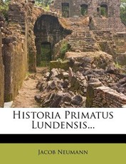 Historia Primatus Lundensis...