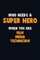 Who Need A SUPER HERO, When You Are Film Media Technician