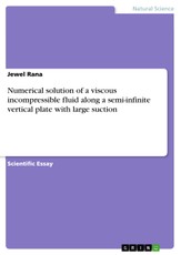 Numerical solution of a viscous incompressible fluid along a semi-infinite vertical plate with large suction