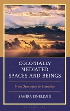Colonially Mediated Spaces and Beings