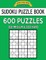 Sudoku Puzzle Book, 600 Puzzles, 300 MEDIUM and 300 HARD