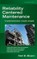 Reliability Centered Maintenance (Rcm)