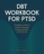 Dbt Workbook for Ptsd