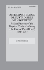 Overexploitation or Sustainable Management? Action Patterns of the Tropical Timber Industry