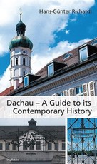 Dachau - A Guide to its Contemporary History