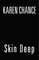 Skin Deep