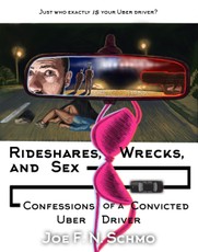 Rideshares, Wrecks, and Sex: Confessions of a Convicted Uber Driver