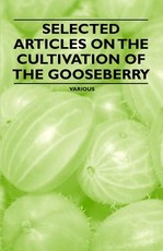 Selected Articles on the Cultivation of the Gooseberry