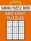 Sudoku Puzzle Book, 600 EASY Puzzles