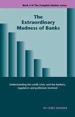 The Extraordinary Madness of Banks