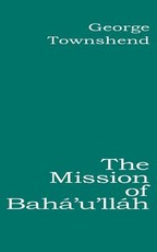 The Mission of BahÃ¡'u'llÃ¡h