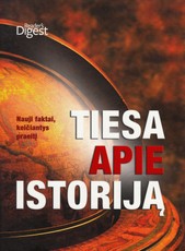 Tiesa apie istoriją. Nauji faktai, keičiantys istoriją