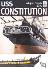 USS Constitution, 44-Gun Frigate, 1797