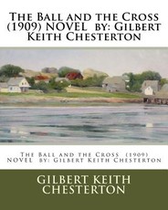 The Ball and the Cross (1909) NOVEL by