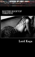 CLUB SIXXX: Masters Rooftop Threeway