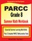PARCC Grade 8 Summer Math Workbook