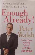 Enough Already!: Clearing Mental Clutter to Become the Best You