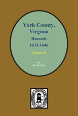 Records of York County, Virginia 1633-1646. (Vol. #1)
