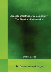 Aspects of Kolmogorov Complexity: The Physics of Information