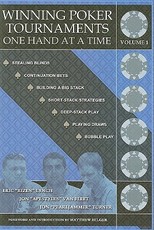 Winning Poker Tournaments One Hand at a Time, Volume I