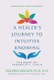 A Healer's Journey to Intuitive Knowing: The Heart of Therapeutic Touch