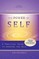 The Power of Self. a Practical Guide to Knowing the Self
