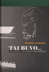 Tai buvo… Muzikinės kultūros atspindžiai. 2 knyga