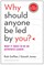 Why Should Anyone Be Led by You? With a New Preface by the Authors