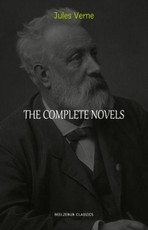 Jules Verne Collection: The Complete Novels (A Journey to the Center of the Earth, Twenty Thousand Leagues Under the Sea, Around the World in Eighty Days, The Mysterious Island...)