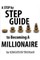A Step By Step Guide to Becoming A Millionaire
