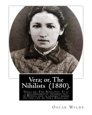 Vera; or, The Nihilists (1880). by