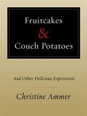 Fruitcakes & Couch Potatoes
