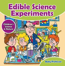 Edible Science Experiments - Children's Science & Nature