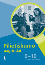 Pilietiškumo pagrindai. Pratybų sąsiuvinis 9-10 klasei
