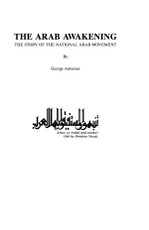 Antonius, G: The Arab Awakening