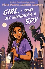 Girl, I Think My Grandma's a Spy