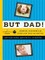 Gross, M: But Dad!