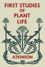 First Studies of Plant Life (Yesterday's Classics)