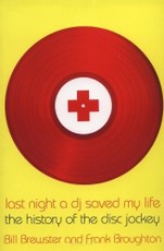 Last Night a Dj Saved My Life: The History of the Disc Jockey